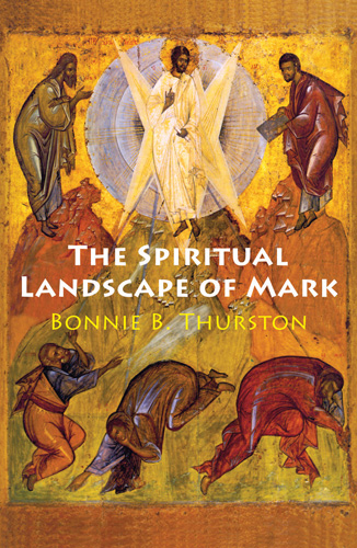 The Spiritual Landscape of Mark By Bonnie B Thurston (Paperback)