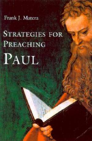 Strategies for Preaching Paul By Frank J Matera (Paperback)