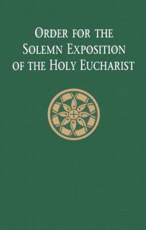 Order for the Solemn Exposition of the Holy Eucharist (Paperback)