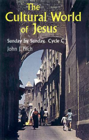 The Cultural World of Jesus Cycle C By John J Pilch (Paperback)