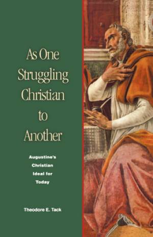 As One Struggling Christian to Another By Theodore E Tack (Paperback)