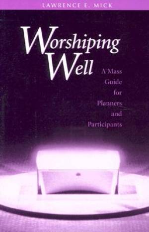 Worshipping Well By Lawrence E Mick (Paperback) 9780814624234