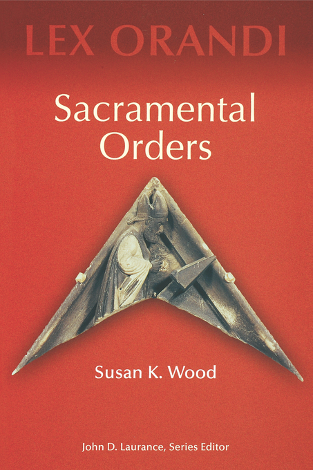 Sacramental Orders By Susan K Scl Wood (Paperback) 9780814625224