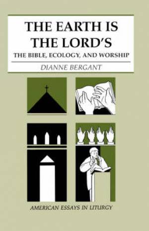 The Earth is the Lord s By Dianne Bergant CSA (Paperback)