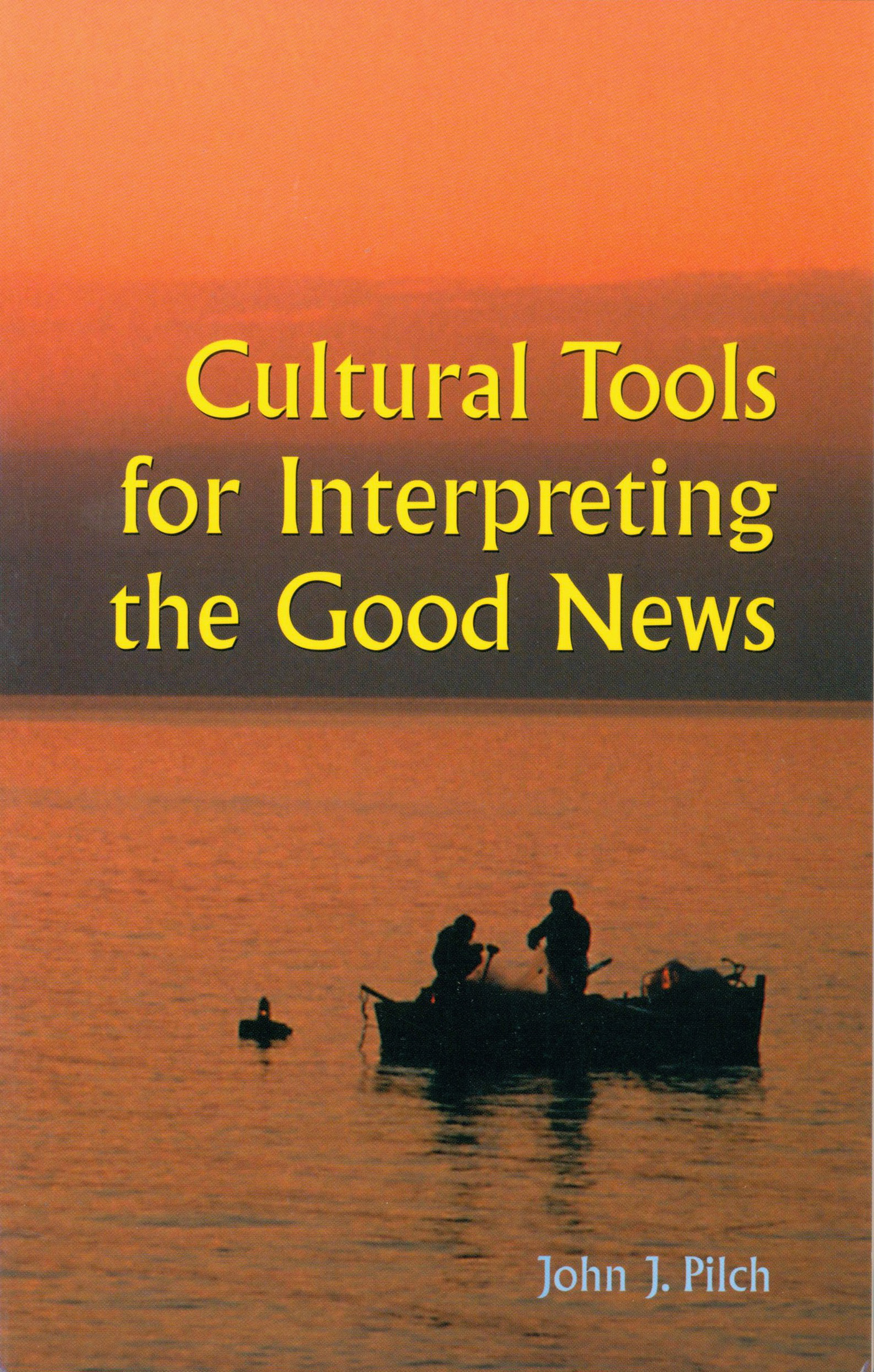 Cultural Tools for Interpreting the Good News By Pilch John J