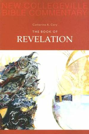 Revelation New Collegeville Bible Commentary By Catherine Ann Cory