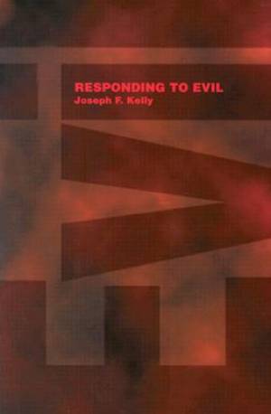 Responding to Evil By Joseph F Kelly (Paperback) 9780814629666