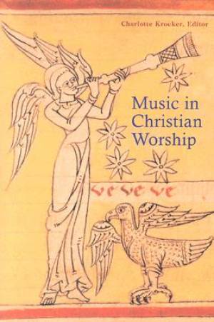 Music in Christian Worship By Charlotte Y Kroeker (Paperback)