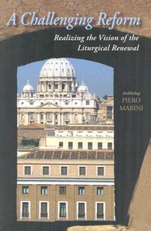 A Challenging Reform By Piero Marini (Paperback) 9780814630358