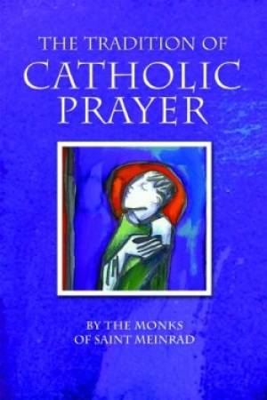 The Tradition of Catholic Prayer (Paperback) 9780814631843