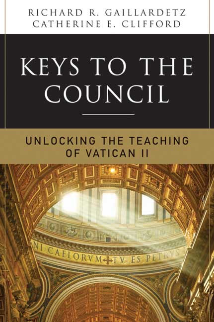 Keys to the Council By Catherine E Clifford Richard R Gaillardetz