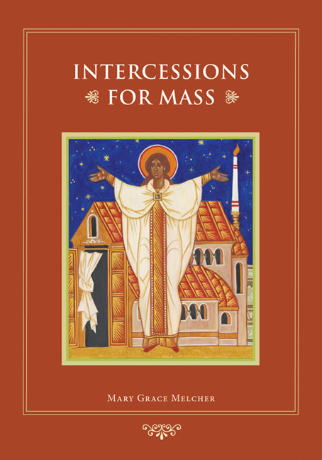 Intercessions for Mass By Mary Grace Melcher OCD (Paperback)