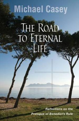 The Road to Eternal Life By Michael Casey (Paperback) 9780814635155