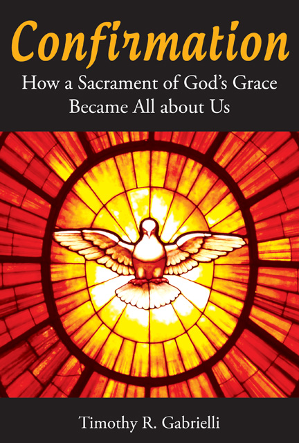 Confirmation By Timothy R Gabrielli (Paperback) 9780814635223