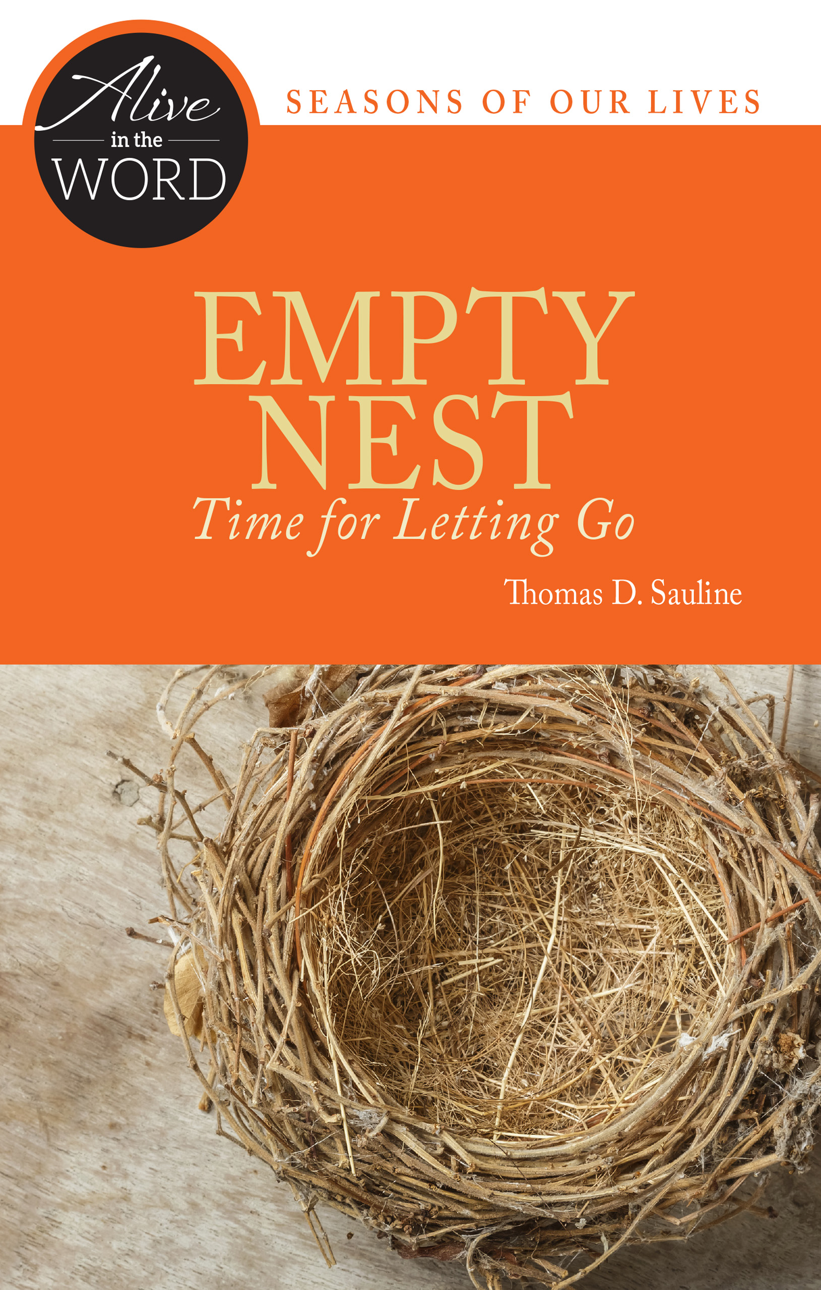 Empty Nest Time for Letting Go By Thomas D Sauline (Paperback)