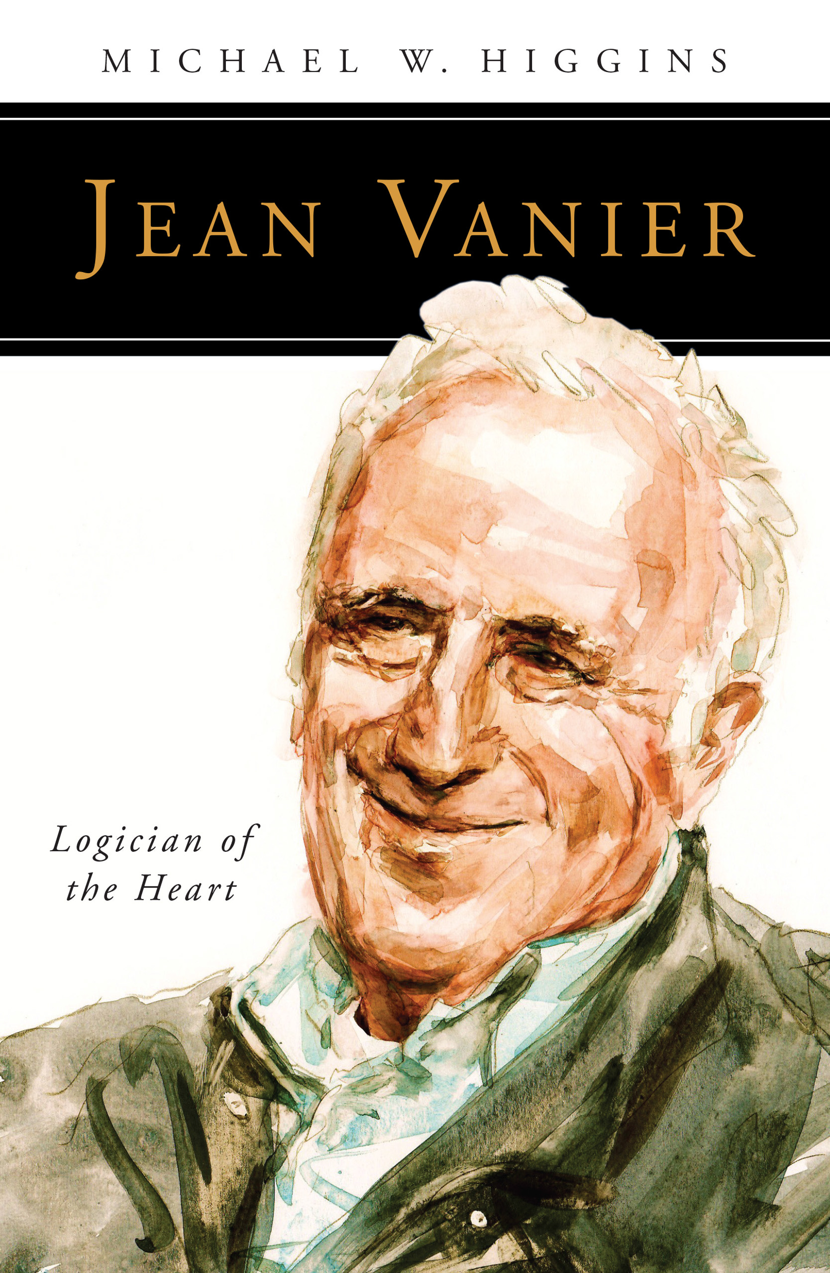 Jean Vanier Logician of the Heart By Michael W Higgins (Paperback)