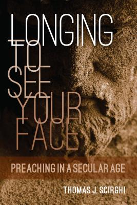 Longing to See Your Face By Thomas J Scirghi (Paperback) 9780814637159