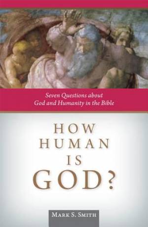 How Human is God By Mark S Smith (Paperback) 9780814637593