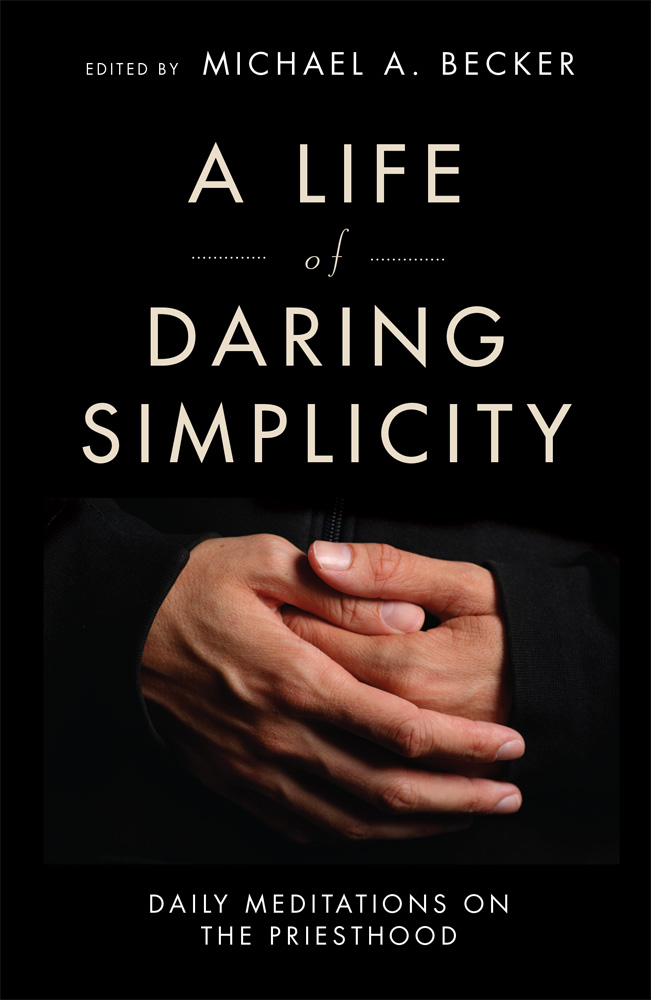 A Life of Daring Simplicity By Michael A Becker (Paperback)