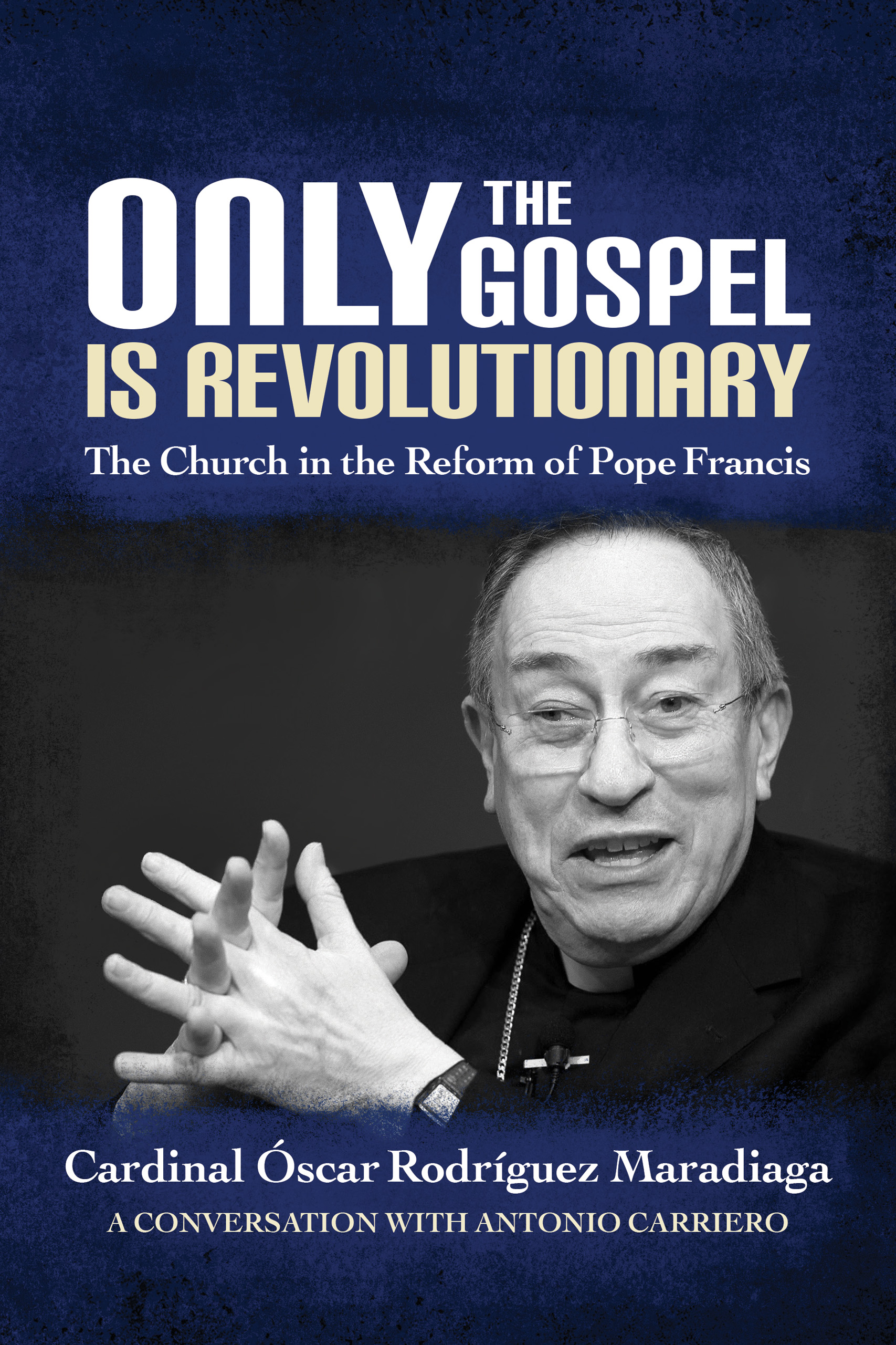 Only the Gospel Is Revolutionary The Church in the Reform of Pope Fra