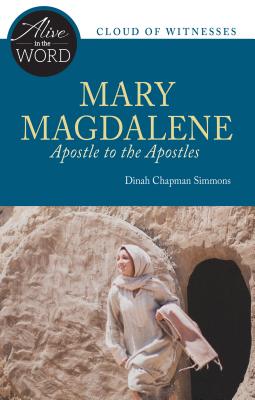 Mary Magdalene Apostle to the Apostles By Simmons Dinah Chapman