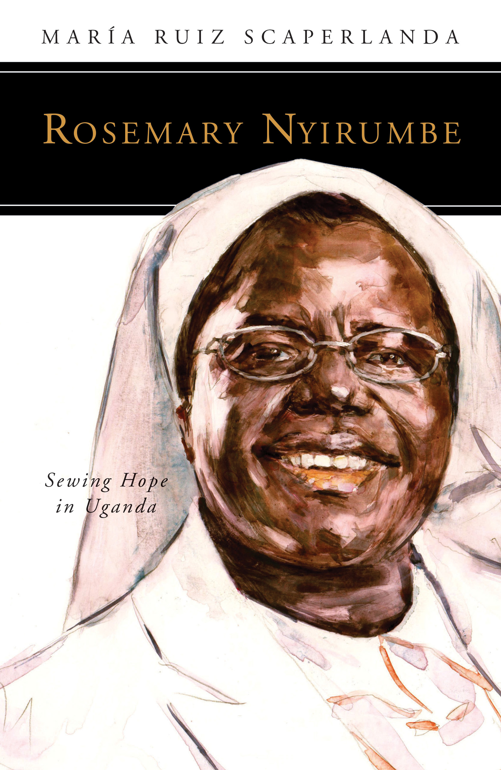 Rosemary Nyirumbe Sewing Hope in Uganda By Mar a Ruiz Scaperlanda