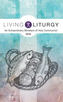 Living Liturgy tm for Extraordinary Ministers of Holy Communion Year