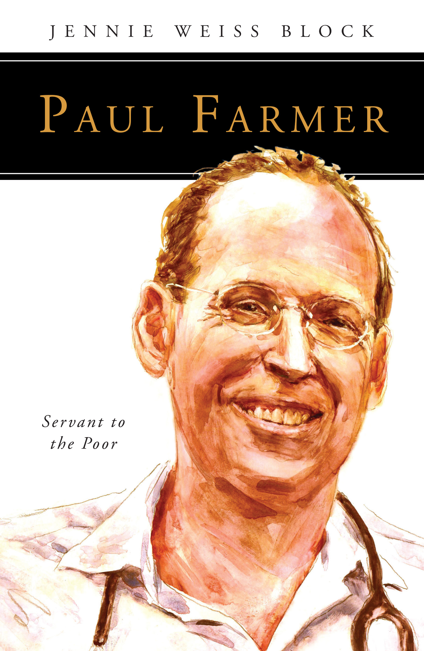 Paul Farmer Servant to the Poor