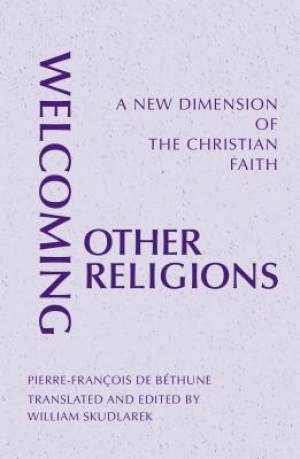 Welcoming Other Religions A New Dimension of the Christian Faith