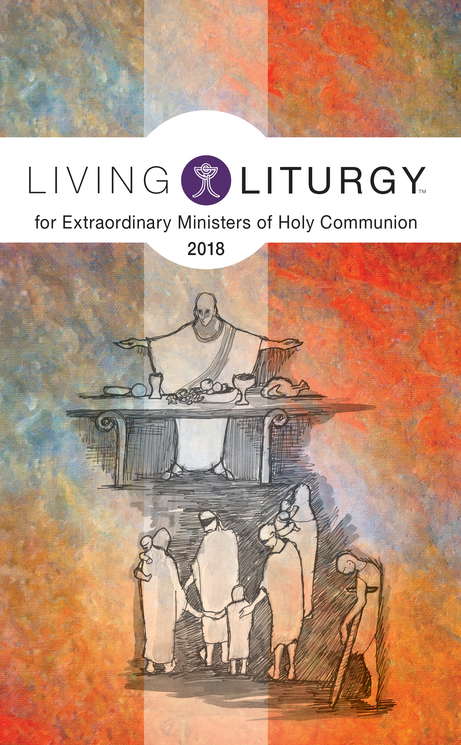 Living Liturgy Tm for Extraordinary Ministers of Holy Communion