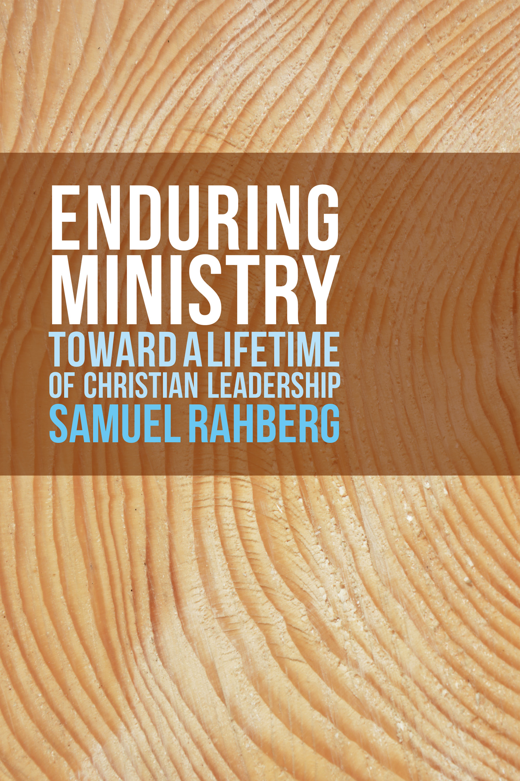 Enduring Ministry By Samuel D Rahberg (Paperback) 9780814647110