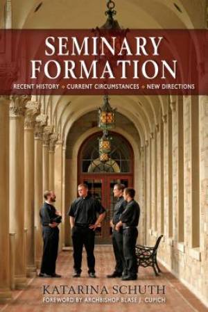 Seminary Formation By Katarina Schuth (Paperback) 9780814648001