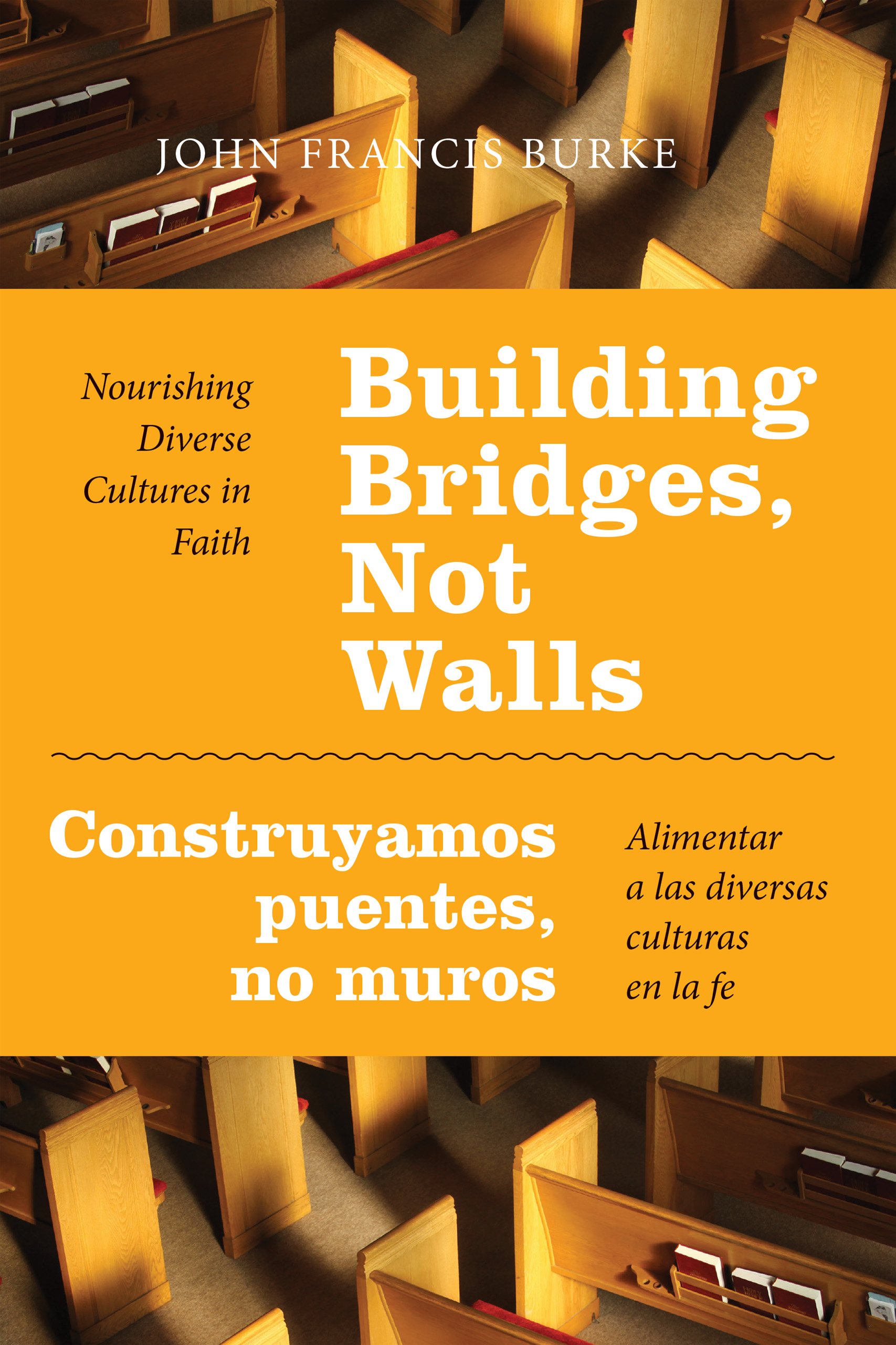 Building Bridges Not Walls By John Francis Burke (Paperback)