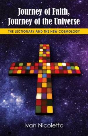 Journey of Faith Journey of the Universe The Lectionary and the New