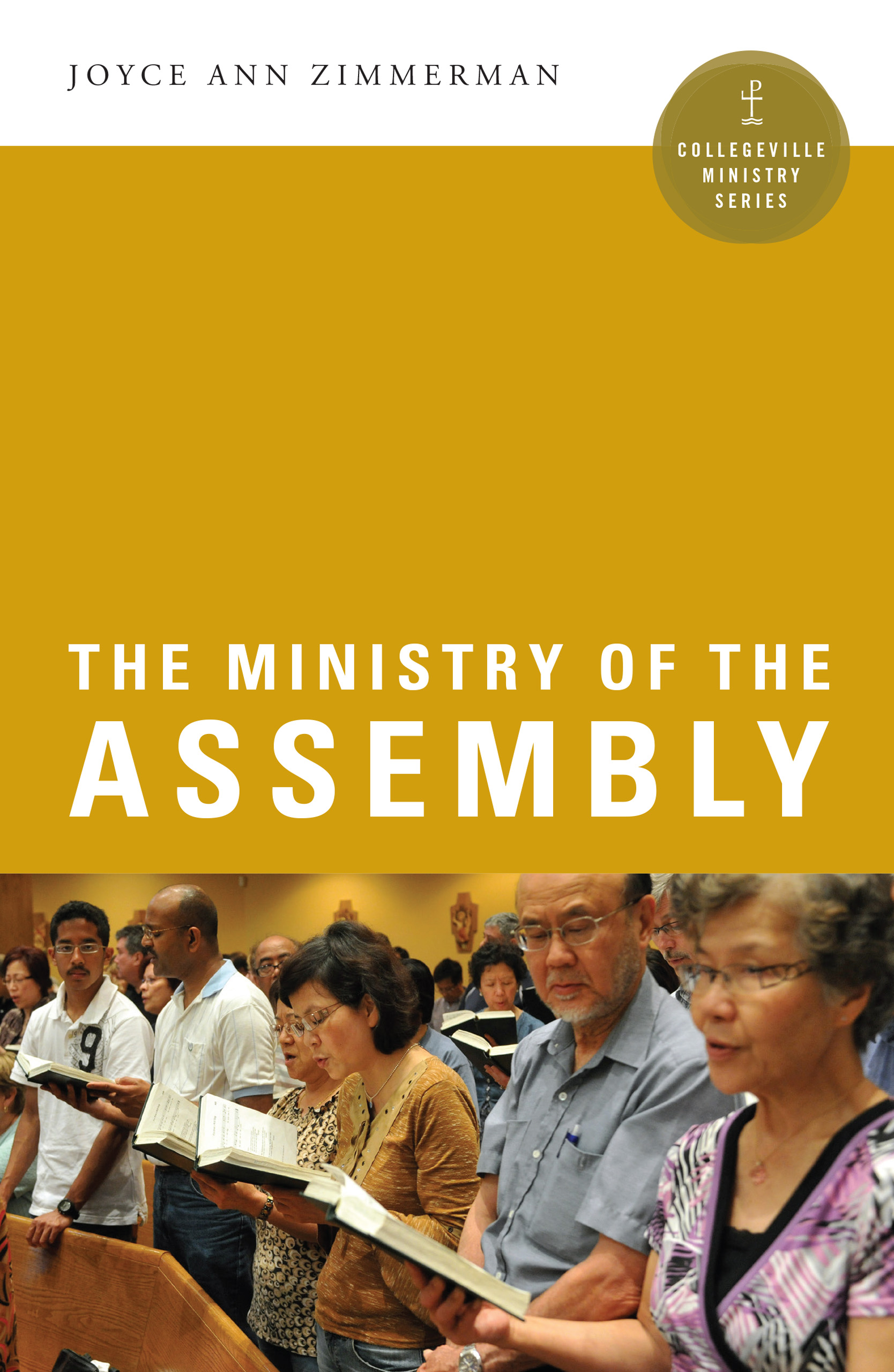 The Ministry of the Assembly By Joyce Ann Zimmerman (Paperback)