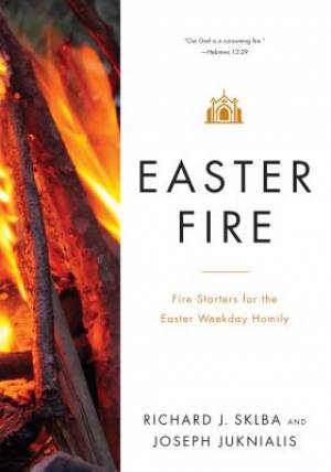 Easter Fire By Joseph Juknialis Richard J Sklba (Paperback)