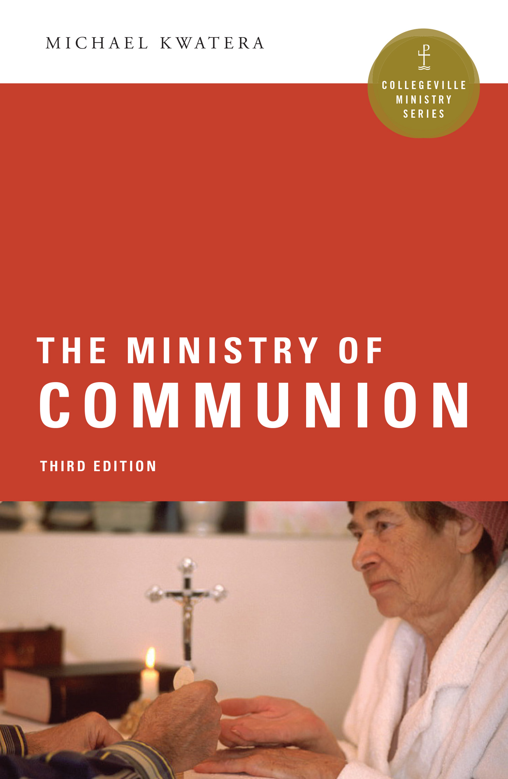 The Ministry of Communion By Michael Kwatera (Paperback) 9780814648735