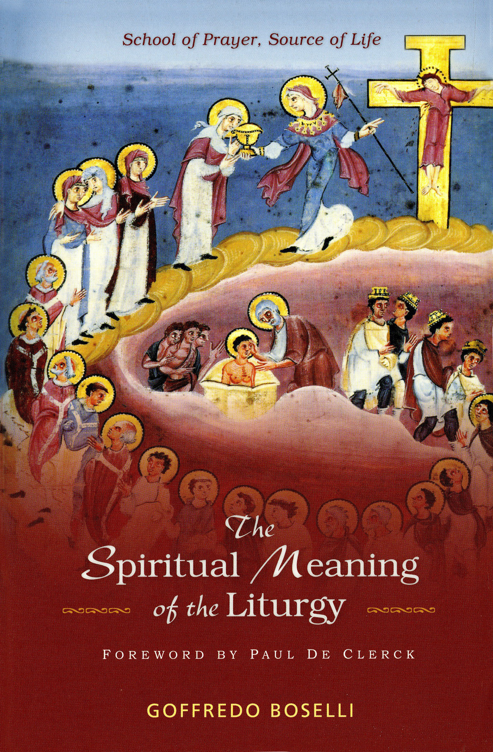 The Spiritual Meaning of the Liturgy By Goffredo Boselli (Paperback)