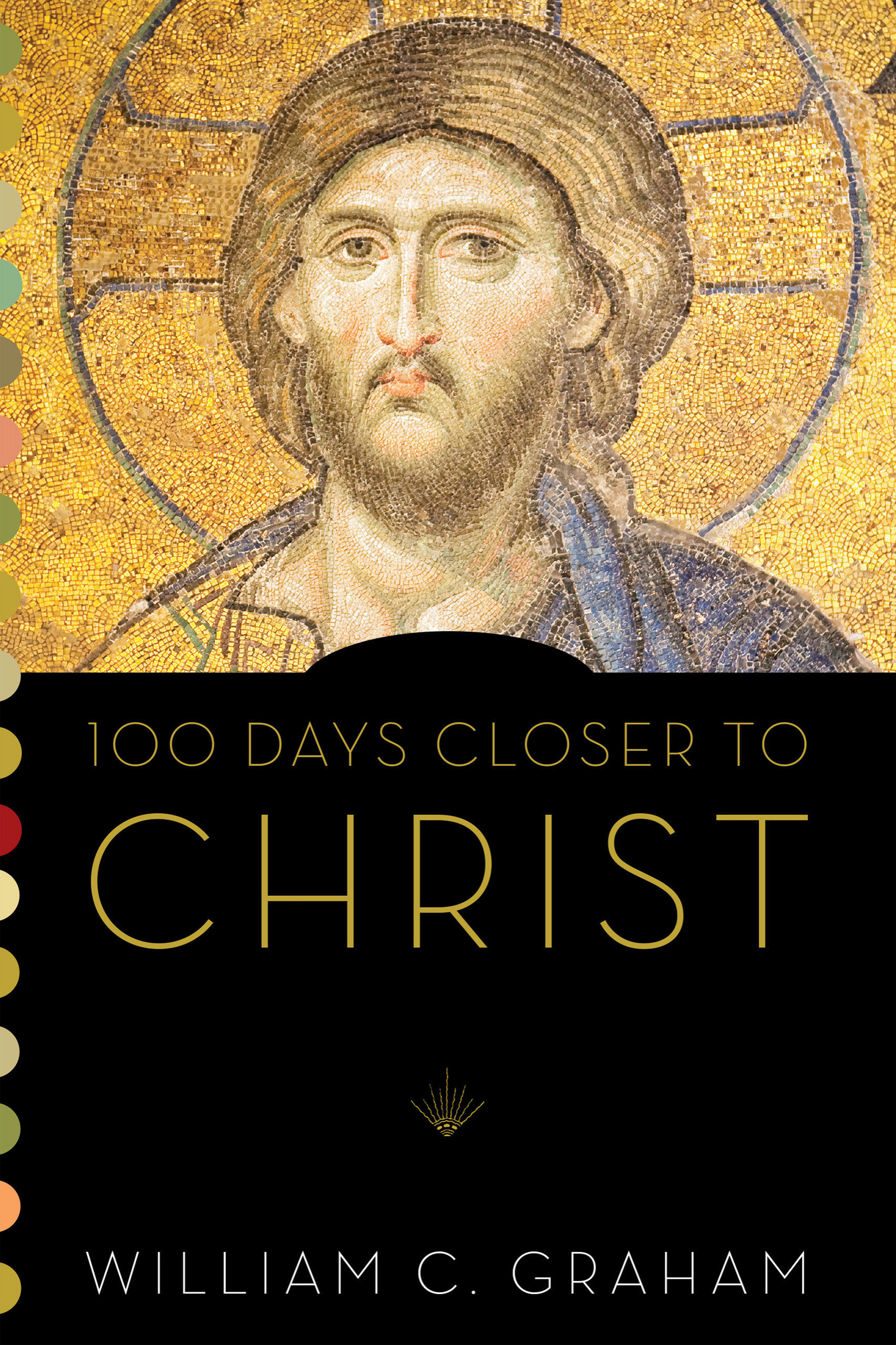 100 Days Closer to Christ By William C Graham (Paperback)