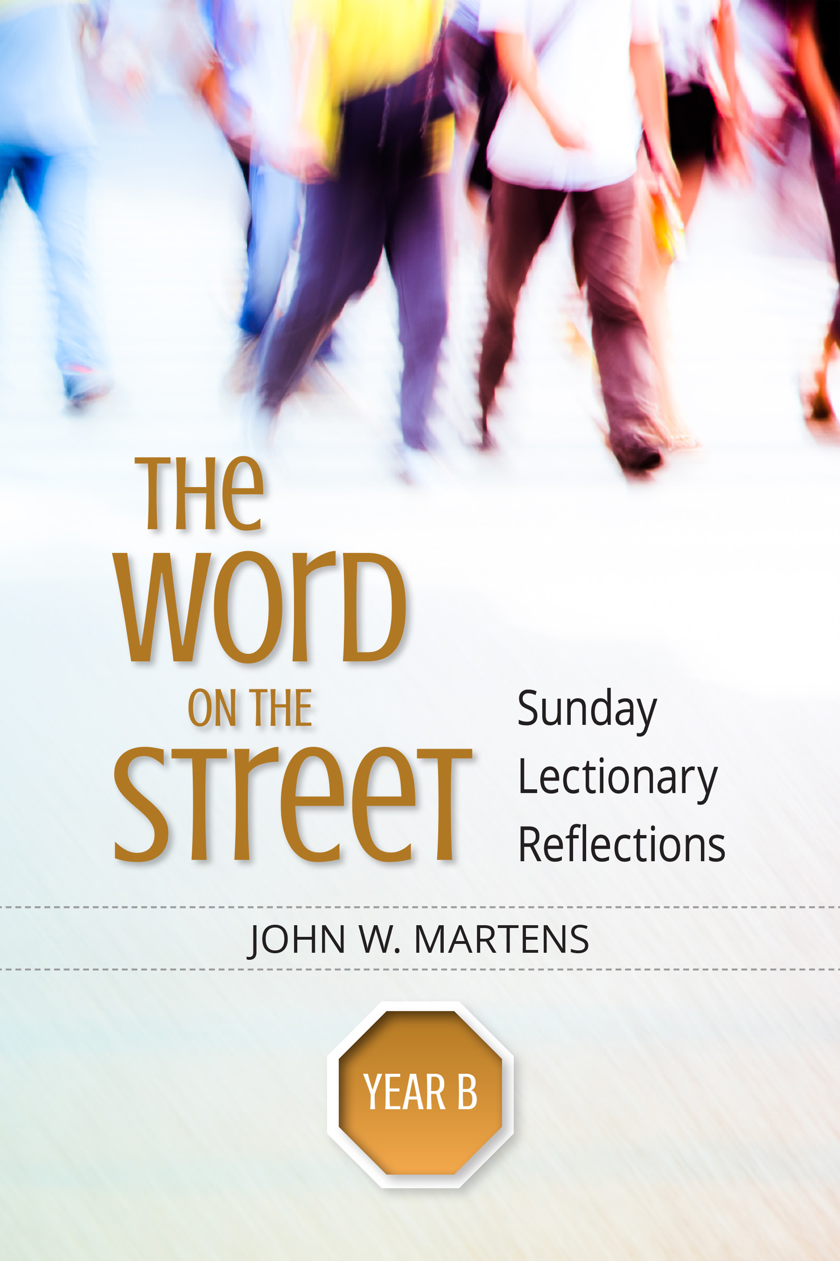 The Word on the Street Year B By John W Martens (Paperback)