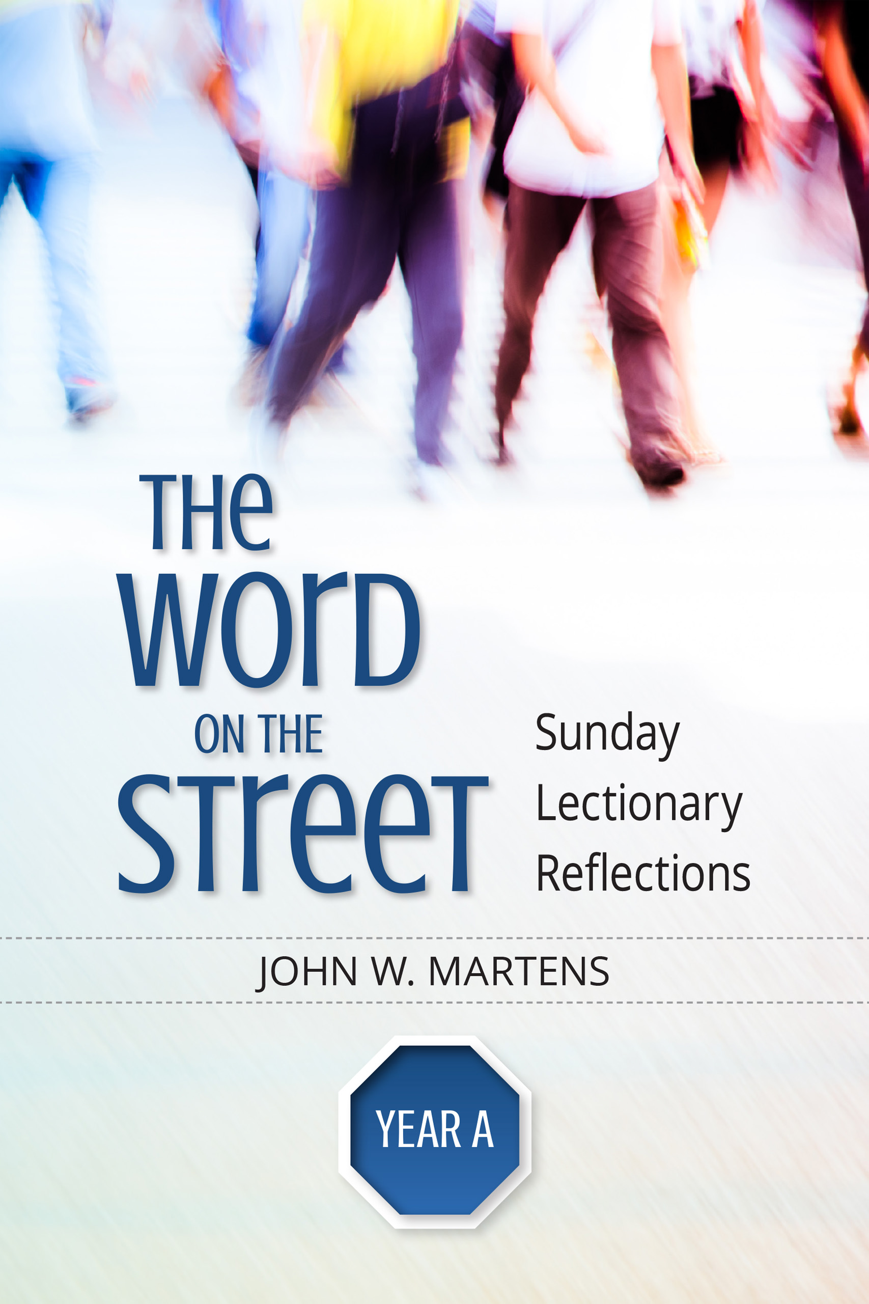 The Word on the Street Year A By John W Martens (Paperback)