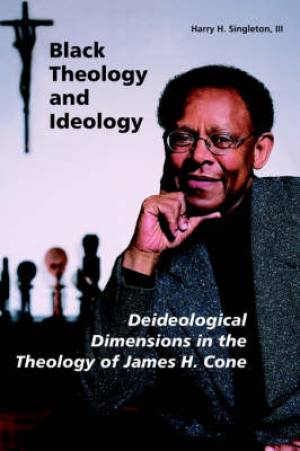 Black Theology and Ideology By Singleton (Paperback) 9780814651063