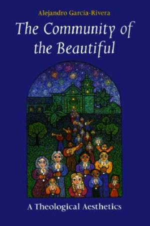 Community of the Beautiful By Alejandro R Garcia-Rivera (Paperback)