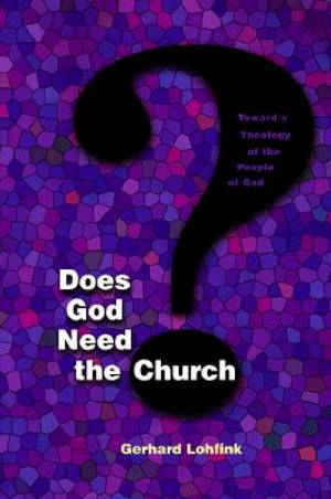 Does God Need the Church By Maloney Gerhard Lohfink (Paperback)