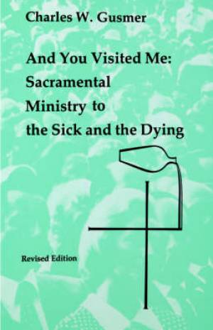 And You Visited Me By Charles W Gusmer (Paperback) 9780814660614