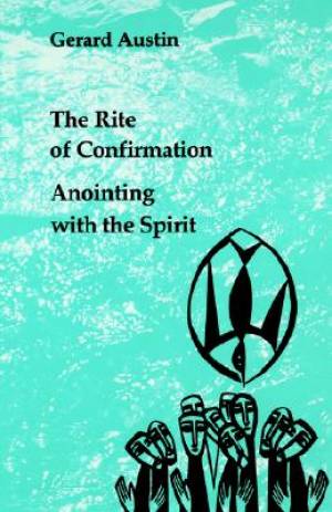 Anointing With The Spirit By Gerard Austin OP (Paperback)