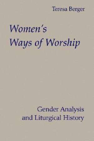 Women's Ways of Worship By Teresa Berger (Paperback) 9780814661734