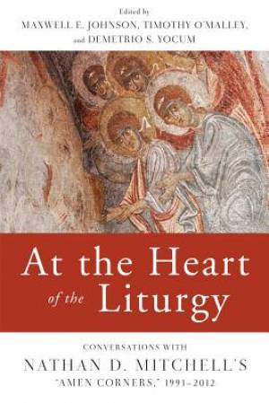 At the Heart of the Liturgy