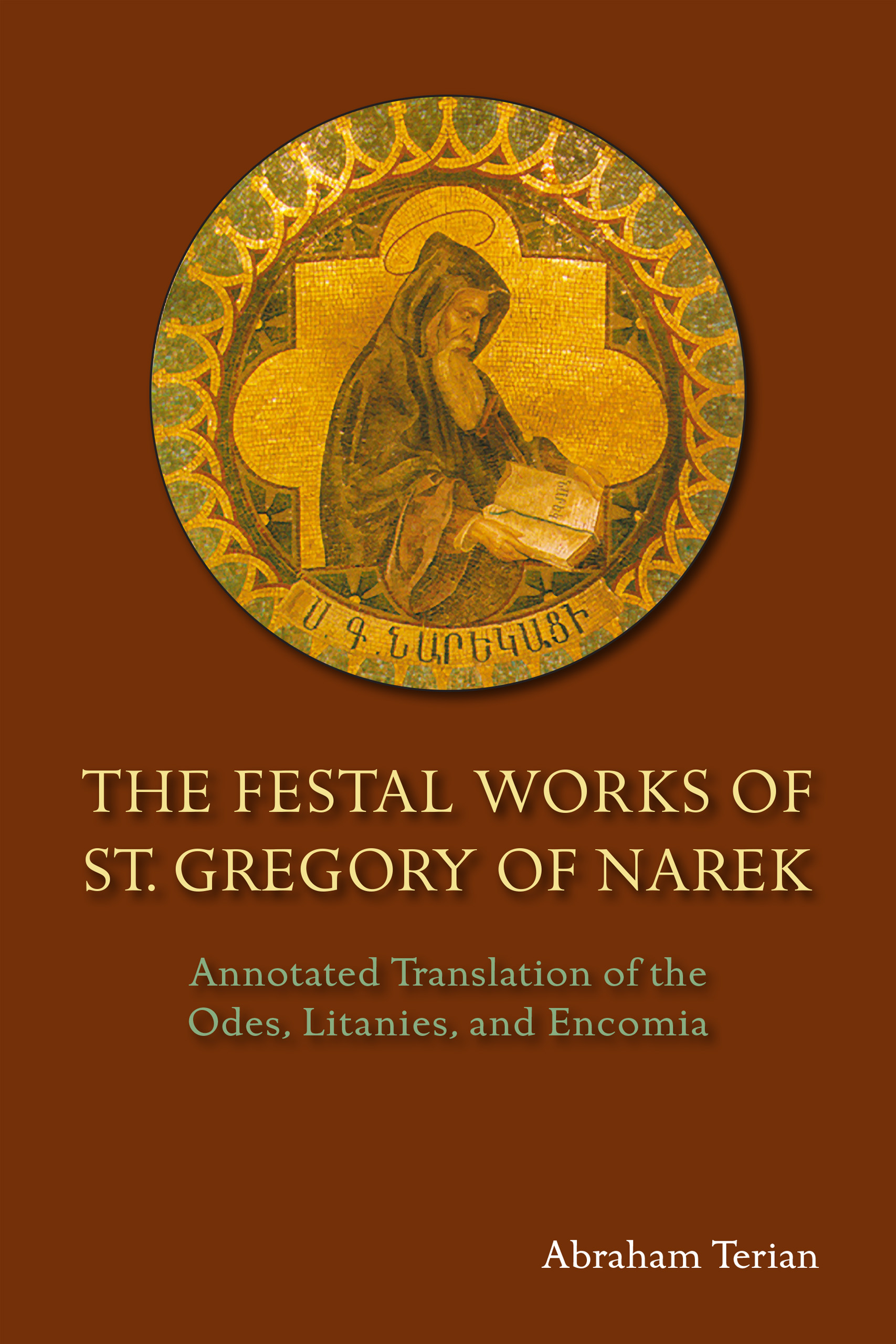 The Festal Works of St Gregory of Narek Annotated Translation of the