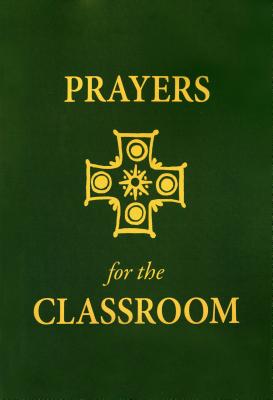 Prayers for the Classroom